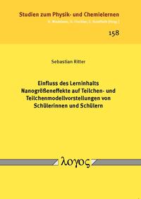 Einfluss des Lerninhalts Nanogrößeneffekte auf Teilchen- und Teilchenmodellvorstellungenvon Schülerinnen und Schülern