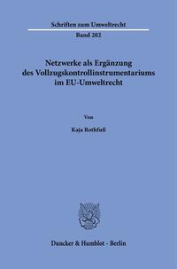 Netzwerke als Ergänzung des Vollzugskontrollinstrumentariums im EU-Umweltrecht.