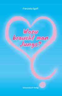 Wozu braucht man Jungs?