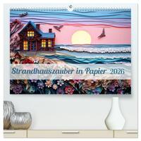 Strandhauszauber aus Papier (hochwertiger Premium Wandkalender 2026 DIN A2 quer), Kunstdruck in Hochglanz