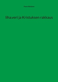 liha.veri ja Kristuksen rakkaus