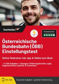 Österreichische Bundesbahn (ÖBB) Einstellungstest: Online-Testtrainer inkl. App & Mathe Lern-Buch I + 4.500 Aufgaben + Lösungen I Erfahrungsberichte, Logik, Allgemeinwissen, Sprache & Fachwissen