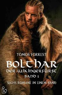 BOLTHAR, DER WIKINGERFÜRST - BAND 1