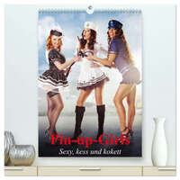 Pin-up-Girls - Sexy, kess und kokett (hochwertiger Premium Wandkalender 2026 DIN A2 hoch), Kunstdruck in Hochglanz