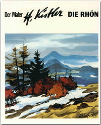 Vorderes Coverbild Der Maler Heinz Kistler - Die Rhön