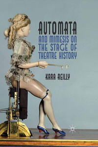 Automata and Mimesis on the Stage of Theatre History