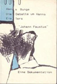 Die Debatte um Hans Eislers "Johann Faustus"