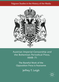 Austrian Imperial Censorship and the Bohemian Periodical Press, 1848–71
