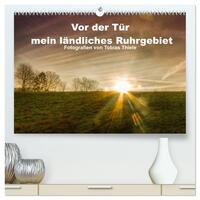 Vor der Tür mein ländliches Ruhrgebiet (hochwertiger Premium Wandkalender 2026 DIN A2 quer), Kunstdruck in Hochglanz