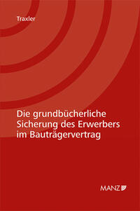 Vorderes Coverbild Die grundbücherliche Sicherung des Erwerbers im Bauträgervertrag