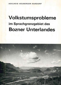 Volkstumsprobleme im Sprachgrenzgebiet des Bozner Unterlandes