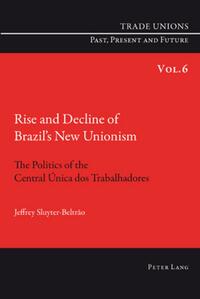 Rise and Decline of Brazil’s New Unionism