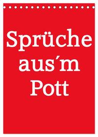 Sprüche aus´m Pott (Tischkalender 2026 DIN A5 hoch), CALVENDO Monatskalender