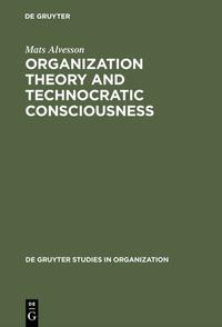 Vorderes Coverbild Organization Theory and Technocratic Consciousness
