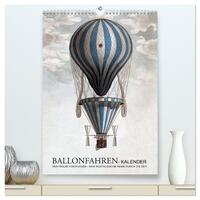 Ballonfahren Kalender (hochwertiger Premium Wandkalender 2025 DIN A2 hoch), Kunstdruck in Hochglanz