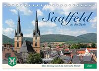 Saalfeld an der Saale – mein Streifzug durch die historische Altstadt (Tischkalender 2025 DIN A5 quer), CALVENDO Monatskalender