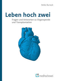 Leben hoch zwei – Fragen und Antworten zu Organspende und Transplantation