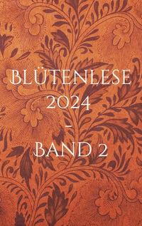 Blütenlese 2024 - Band 2