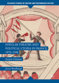 Popular Theatre and Political Utopia in France, 1870—1940