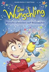 Der Wunschling – Wünsche schmecken nach Brausepulver