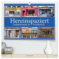 Hereinspaziert – Ladenfronten in Frankreich (hochwertiger Premium Wandkalender 2025 DIN A2 quer), Kunstdruck in Hochglanz