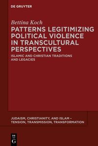Vorderes Coverbild Patterns Legitimizing Political Violence in Transcultural Perspectives