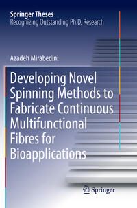 Developing Novel Spinning Methods to Fabricate Continuous Multifunctional Fibres for Bioapplications
