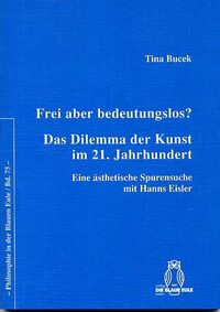 Frei aber bedeutungslos? Das Dilemma der Kunst im 21. Jahrhundert