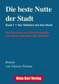 Die beste Nutte der Stadt, Band 1