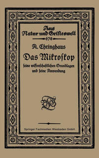 Das Mikroskop seine wissenschaftlichen Grundlagen und seine Anwendung