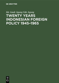 Twenty years Indonesian foreign policy 1945–1965