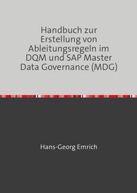 Handbuch zur Ableitungsregelerstellung im Datenqualitätsmanagements (DQM) in SAP Master Data Central Governance (MDG)