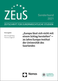 Vorderes Coverbild „Europa lässt sich nicht mit einem Schlag herstellen“ – 70 Jahre Europa-Institut der Universität des Saarlandes