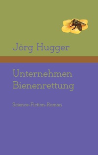 Vorderes Coverbild Unternehmen Bienenrettung