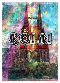 Köln ming Stadt (Wandkalender 2025 DIN A3 hoch), CALVENDO Monatskalender