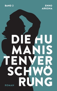 Vorderes Coverbild Die Humanistenverschwörung - Band 2