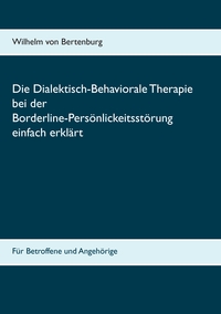 Dialektisch-Behaviorale Therapie bei der Borderline-Persönlichkeitsstörung einfach erklärt