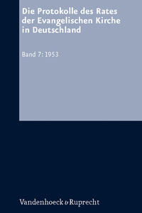 Die Protokolle des Rates der Evangelischen Kirche in Deutschland. Band 7: 1953