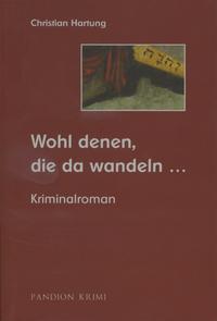 Wohl denen, die da wandeln…