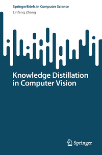 Vorderes Coverbild Knowledge Distillation in Computer Vision