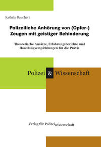 Polizeiliche Anhörung von (Opfer-)Zeugen mit geistiger Behinderung