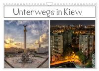 Vorderes Coverbild Unterwegs in Kiew (Wandkalender 2026 DIN A4 quer), CALVENDO Monatskalender