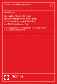 Die strafrechtlichen Grenzen der rechtfertigenden Einwilligung im Zusammenhang mit Placebo- und Nocebophänomenen