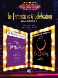 The Fantasticks & Celebration: Vocal Selections (Broadway Double Bill Series)