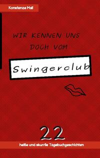 Wir kennen uns doch vom Swingerclub