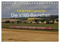 Erfolg einer Lokfamilie - Die V160-Baureihen (Tischkalender 2026 DIN A5 quer), CALVENDO Monatskalender