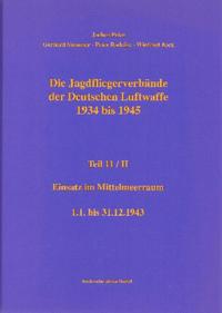 Die Jagdfliegerverbände der Deutschen Luftwaffe 1934 bis 1945 Teil 11 / II