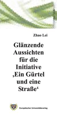 Vorderes Coverbild Glänzende Aussichten für die Initiative 'Ein Gürtel und eine Straße'