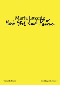 Vorderes Coverbild Maria Lassnig – «Mein Stil hat Pause»
