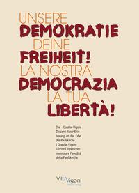 UNSERE DEMOKRATIE – DEINE FREIHEIT! | LA NOSTRA DEMOCRAZIA – LA TUA LIBERTÀ!